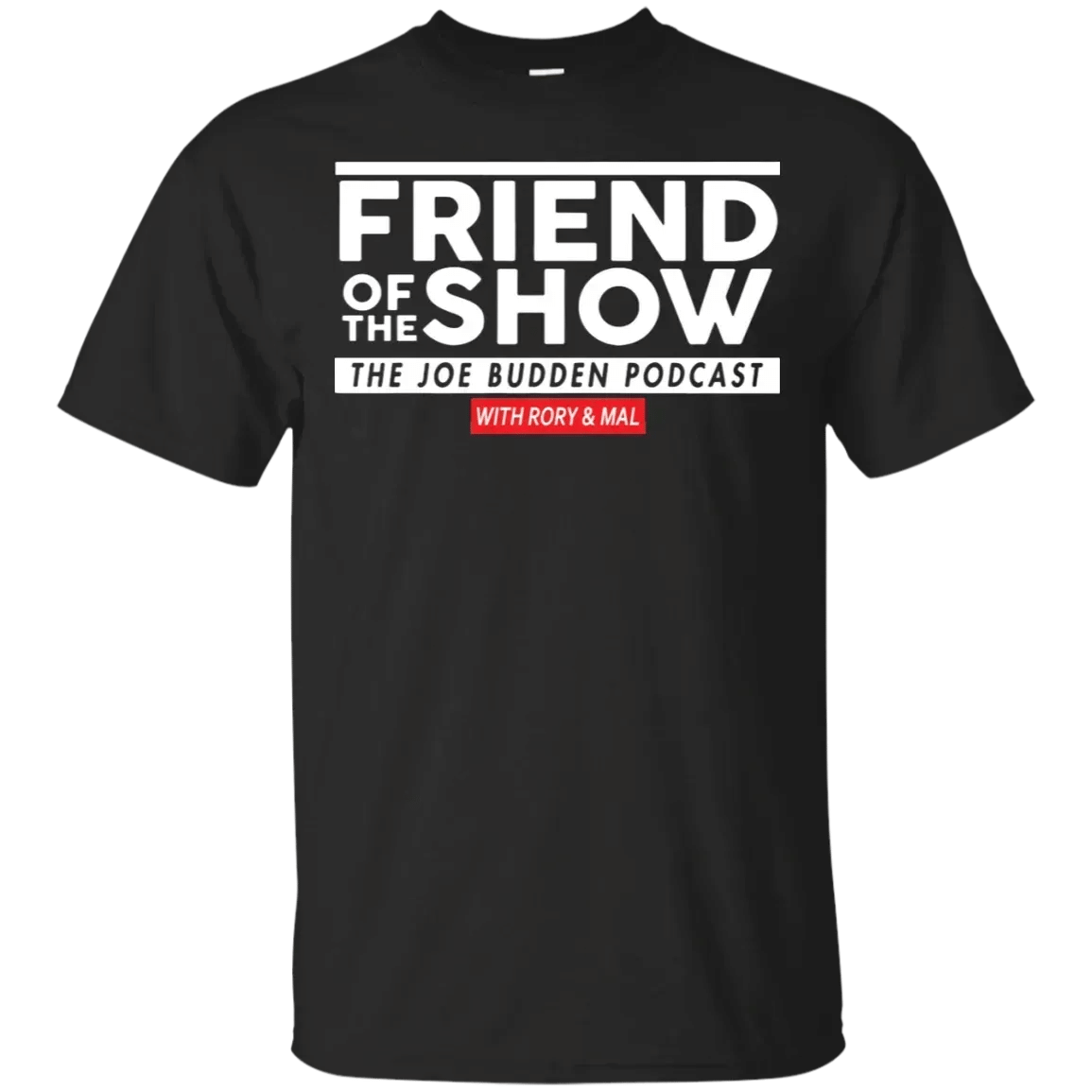 Friend Of The Show The Joe Budden Podcast With Rory  Mal Shirt T Shirt