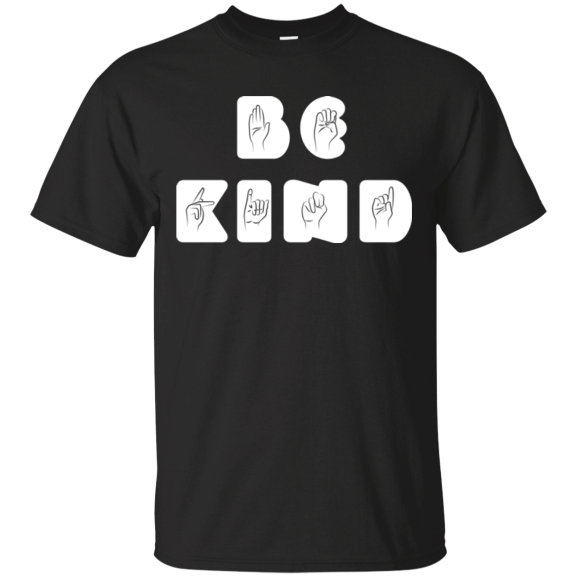 Cover Your Body With Amazing Be Kind Sign Language Anti Bullying Shirt ...