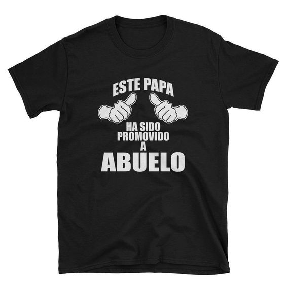 Mens Este Papa Ha Sido Promovido A Abuelo Future Grandpa Spanish Tee Short-sleeve Unisex T-shirt