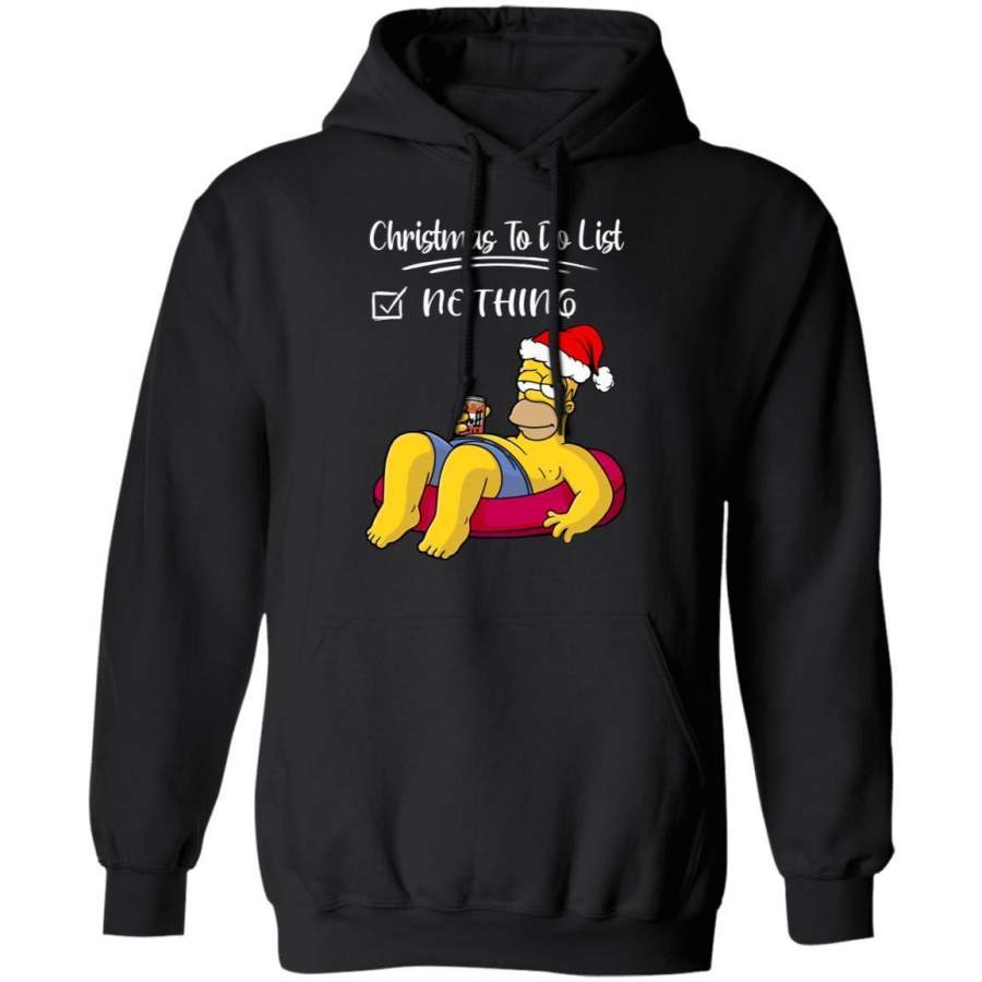 Christmas Homer Simpson Hoodie To Do List Nothing Funny Xmas Gift Shirt VA11