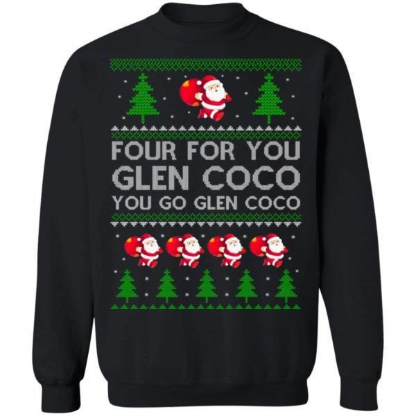 Four For You Glen Coco You Go Glen Coco Christmas Sweatshirt