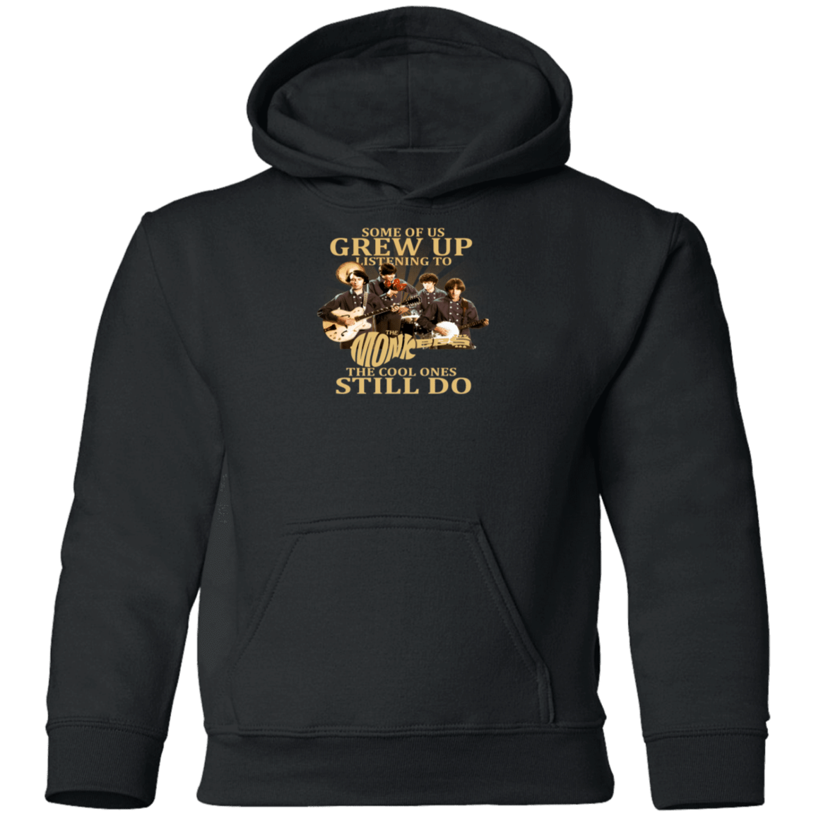 Some Of Us Grew Up Listening To The Monkees Rock Band Youth Hoodie