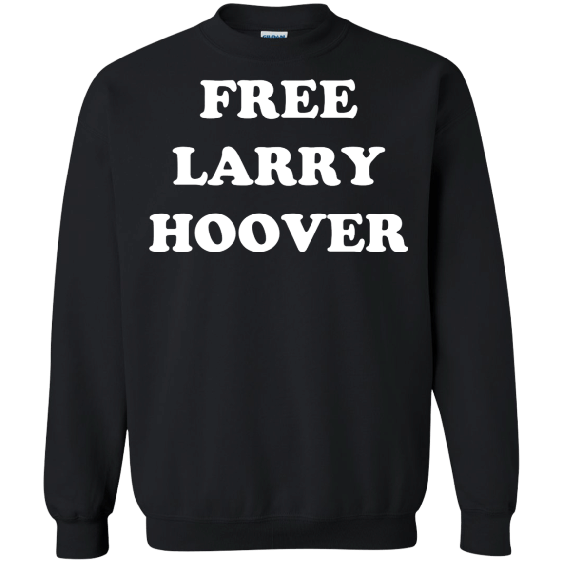 Free Larry Hoover Shirt G180 Gildan Crewneck Pullover Sweatshirt  8 Oz.