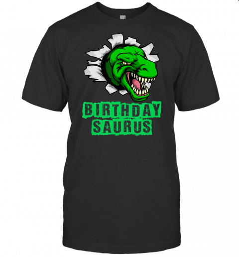 Birthday Saurus Funny Tee Carlinda T Shirt