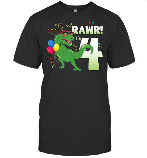 Birthday Dinosaur Shirt T Rex Rawr Im 4 Years Old Boys Gift - Bestmreby ...