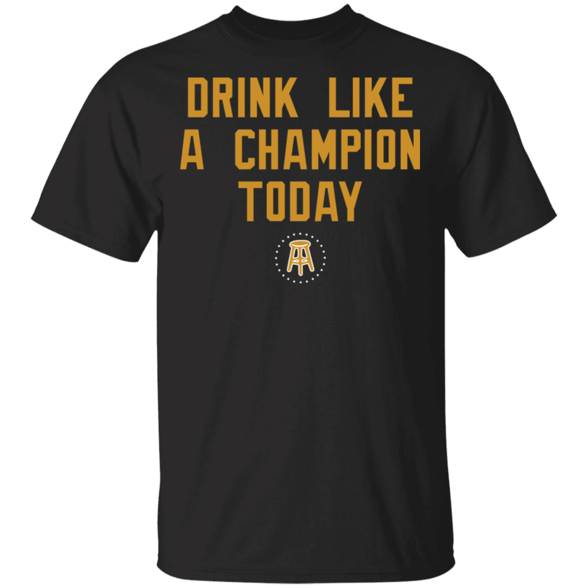 Drink Like A Champion Today Shirt - Bestmreby Shop