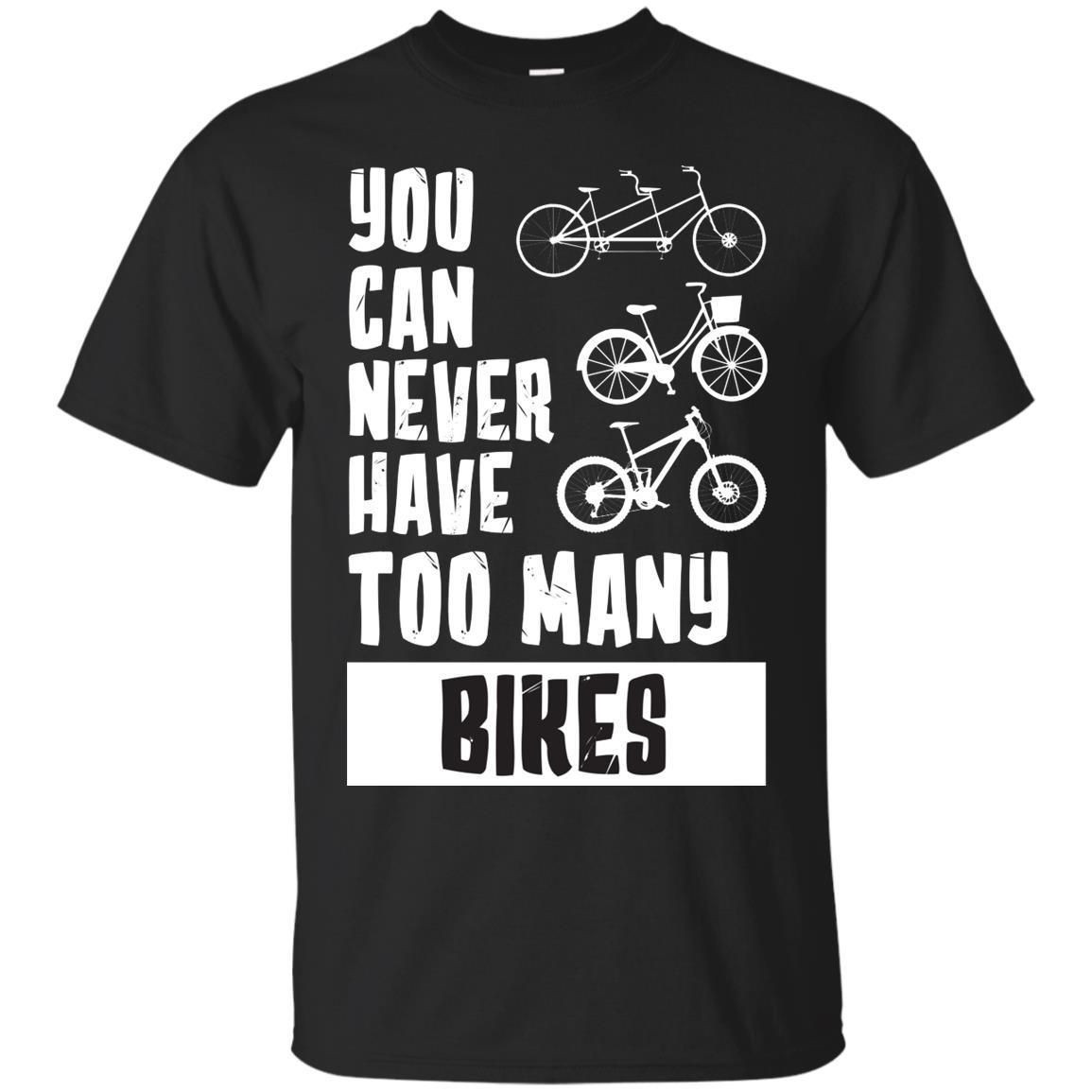 You Can Never Have Too Many Bikes Shirt Bestmreby Shop
