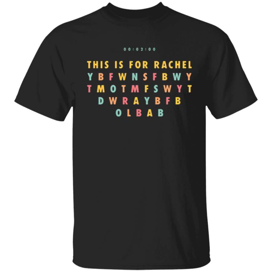 This Is For Rachel Shirt Merch