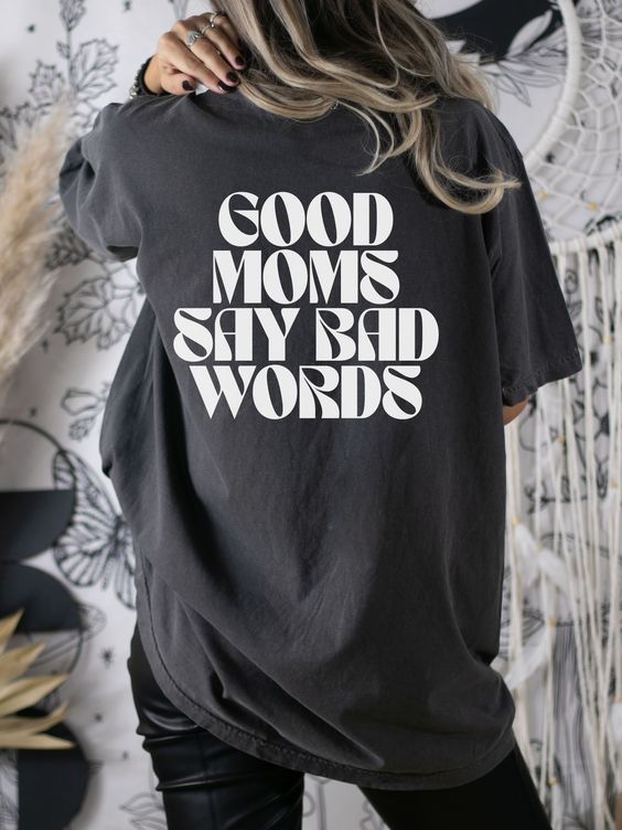 Good Moms Say Bad Words Shirt