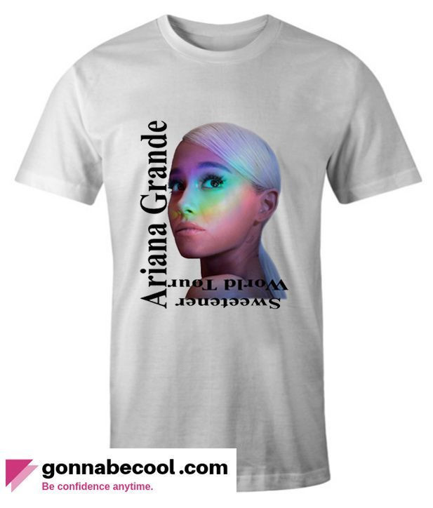 Ariana Grande Sweetener Wordtour  Impressive Shirt