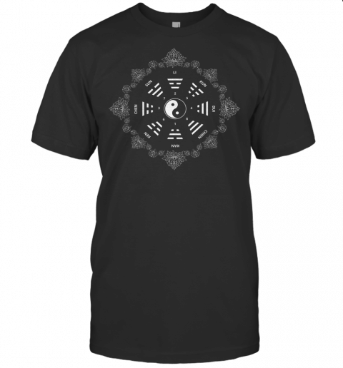 Bagua Zhang Yin Yang, Tai Chi, Qi Gong,Yoga, Wushu, Arts T Shirt