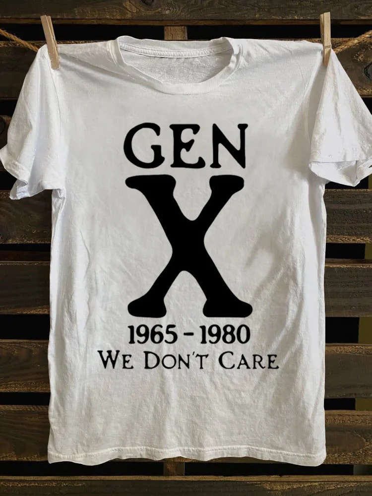 Gen X 1965-1980 We Don’t Care  …